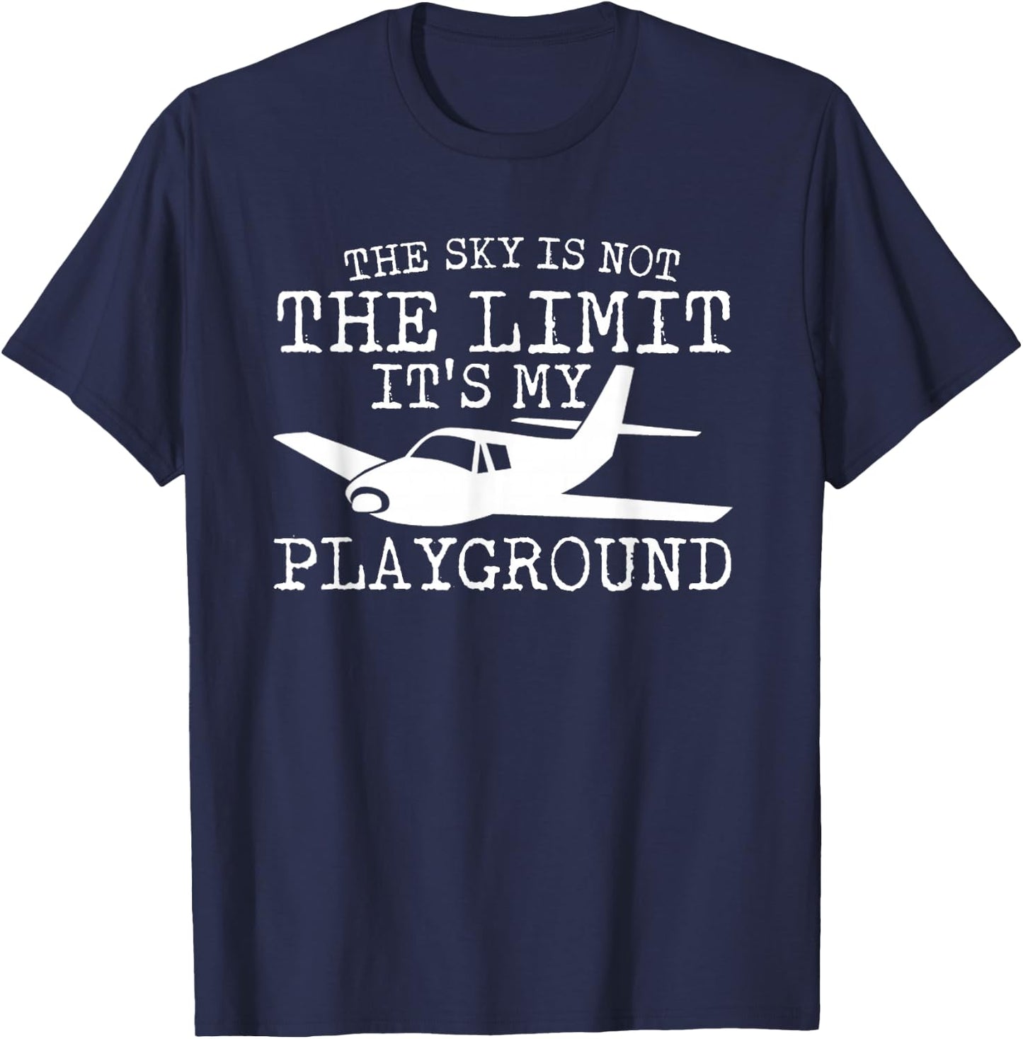 The Sky Is Not The Limit Its My Playground Pilot Pride Shirt T-Shirt - T-Shirt | Navy