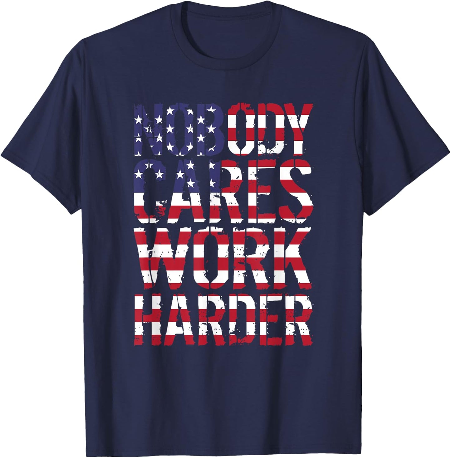 Nobody Cares Work Harder Distressed USA T-Shirt - T-Shirt | Navy