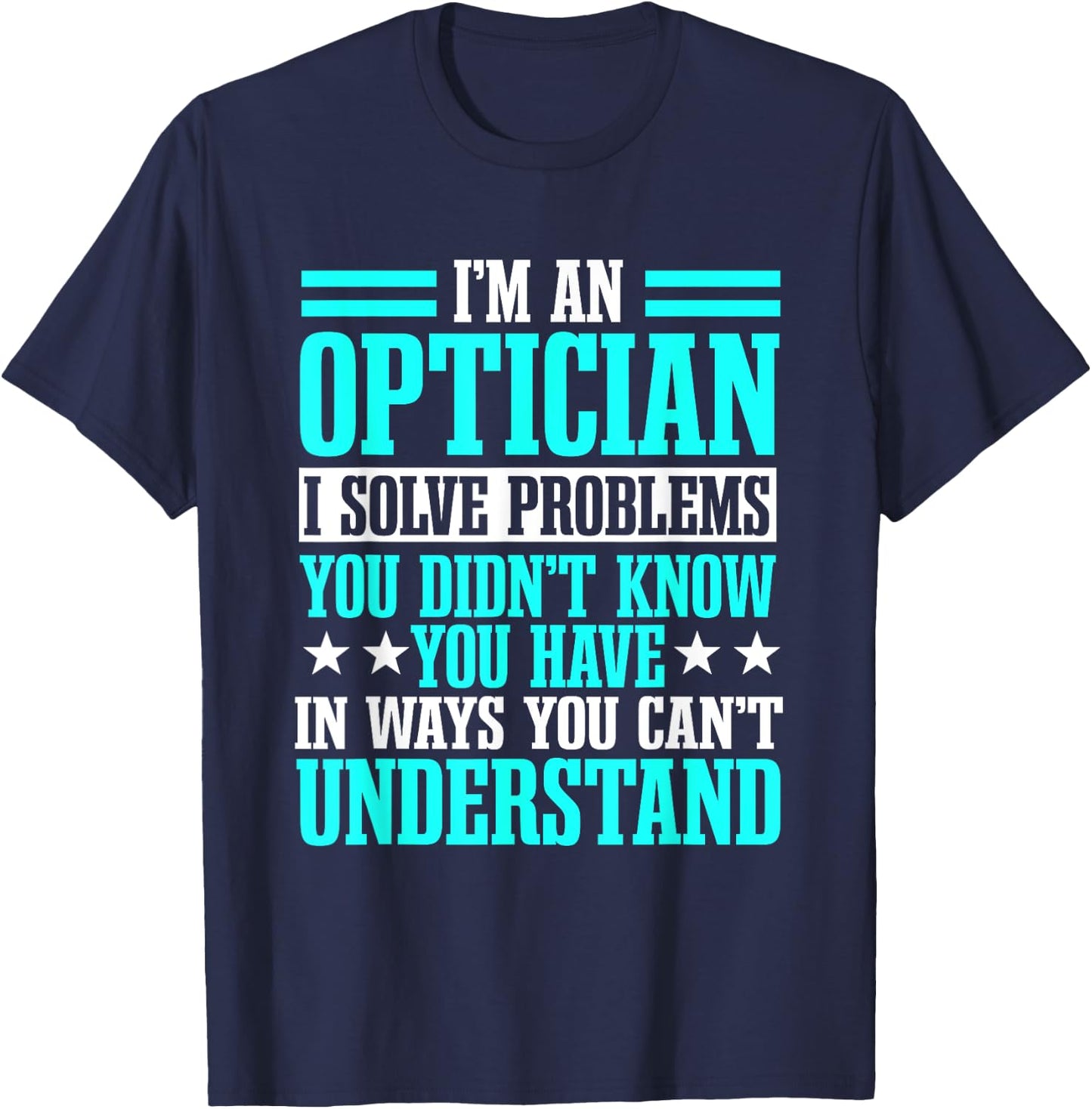 Optician Optometrists Doctor Eye Ophthalmologist T-Shirt - T-Shirt | Navy