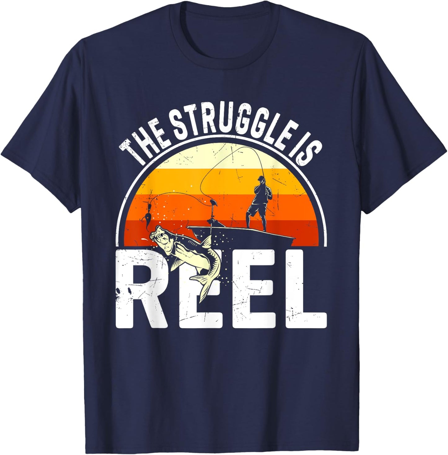 The Struggle Is Reel / Fisher Fisherman Fishing T-Shirt - T-Shirt | Navy
