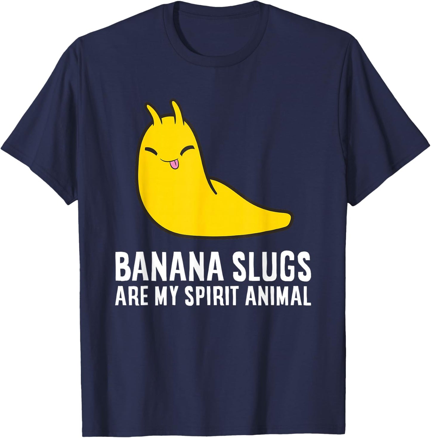 Banana Slugs Are My Spirit Animal Banana Slug Lover T-Shirt - T-Shirt | Navy