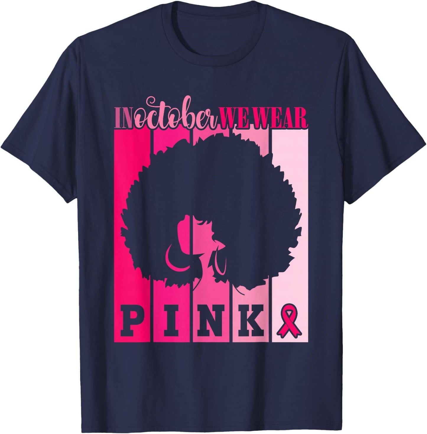 In October We Wear Pink Breast Cancer Awareness Warrior T-Shirt - T-Shirt | Navy