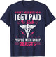 Don't Try To Mess With Me I Nurse Get Paid For Stab People T-Shirt - T-Shirt | Navy