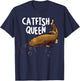 Funny Catfishing Art Women Mom Catfish Queen Fishing Hunters T-Shirt - T-Shirt | Navy