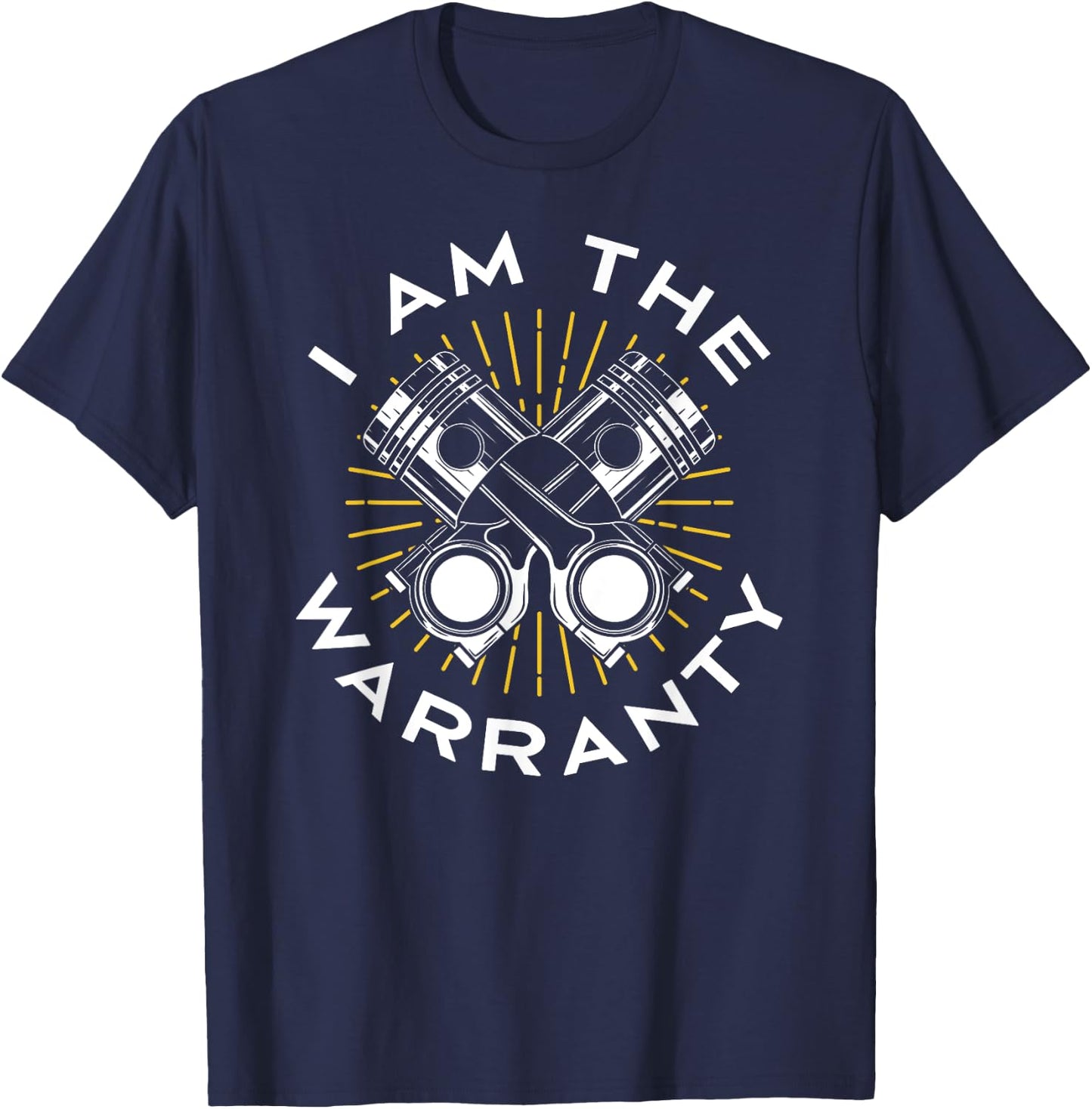 I Am The Warranty Hobby Tools Garage Car Mechanic T-Shirt - T-Shirt | Navy