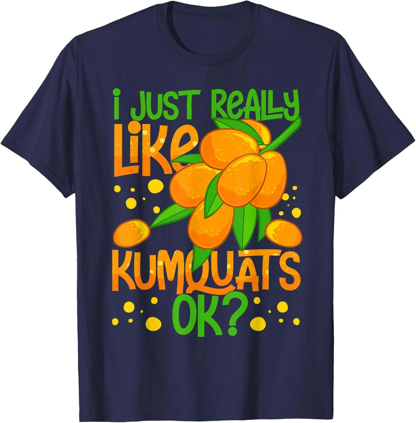 Kumquat Tree Fruit Recipes Orange Plant Marmalade T-Shirt - T-Shirt | Navy