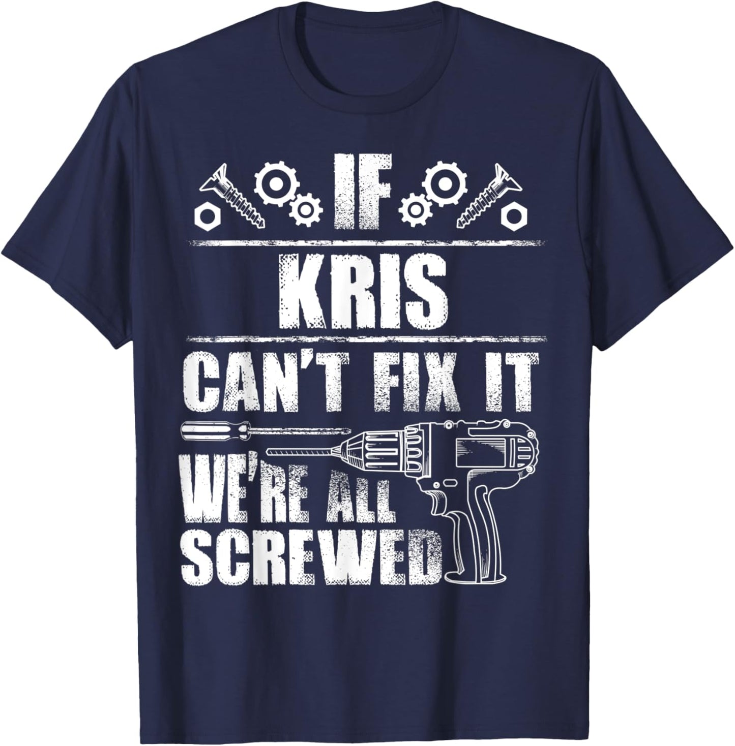 KRIS Gift Name Fix It Funny Birthday Personalized Dad Idea T-Shirt - T-Shirt | Navy