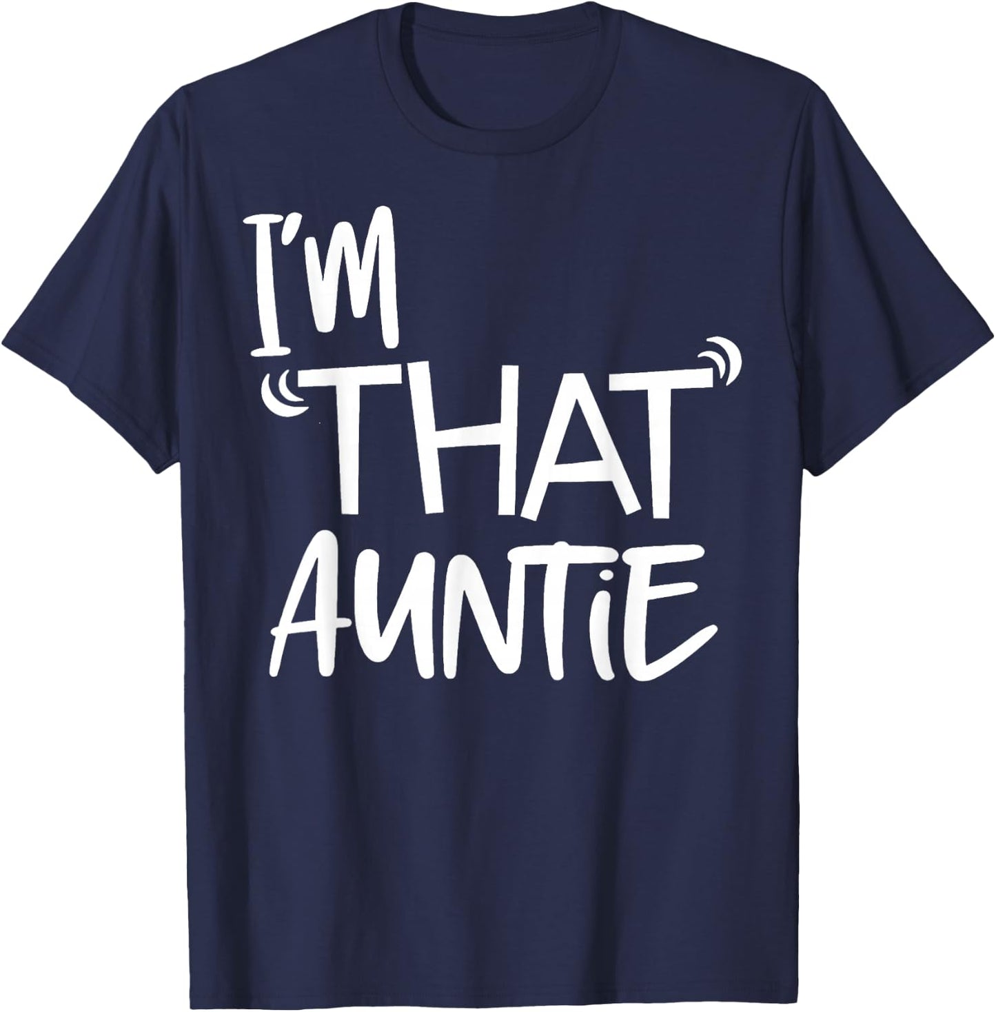 I'm That Auntie Funny Best Aunt T-Shirt - T-Shirt | Navy