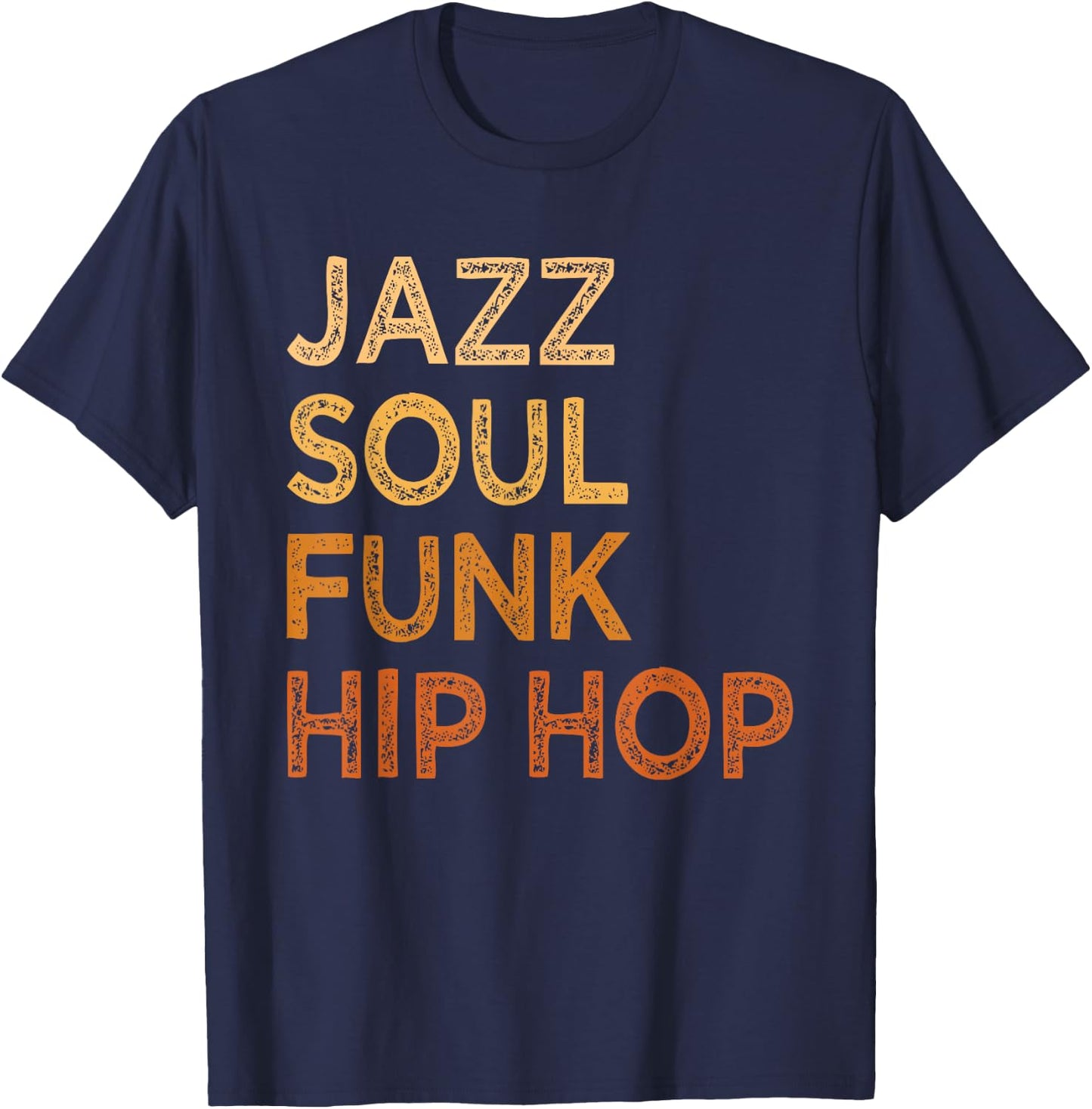 Jazz Soul Funk Hip Hop African American Pride Music Lover T-Shirt - T-Shirt | Navy