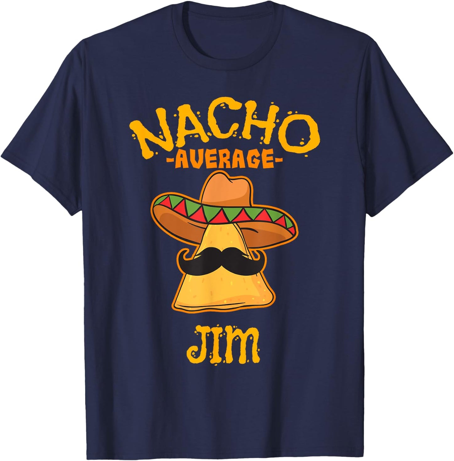 Nacho Average Jim Personalized Name Funny Taco T-Shirt - T-Shirt | Navy