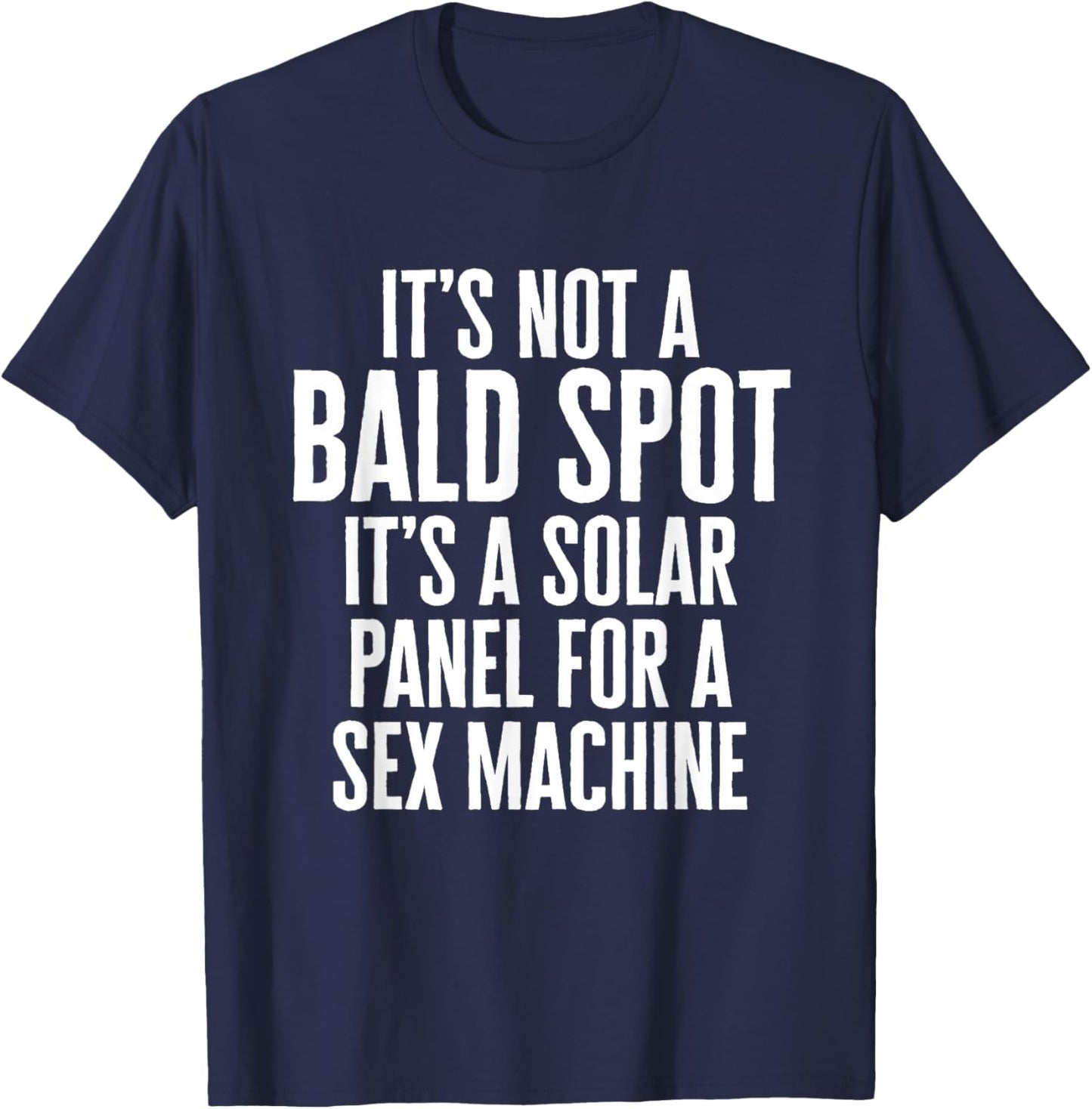 It's Not A Bald Spot It's A Solar Panel Sarcastic Dad Father T-Shirt - T-Shirt | Navy