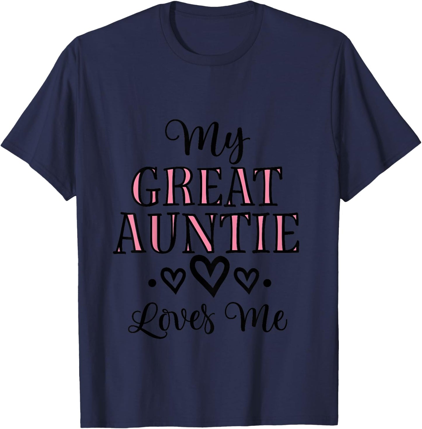 My Great Auntie Loves Me Grand Niece Quote T-Shirt - T-Shirt | Navy