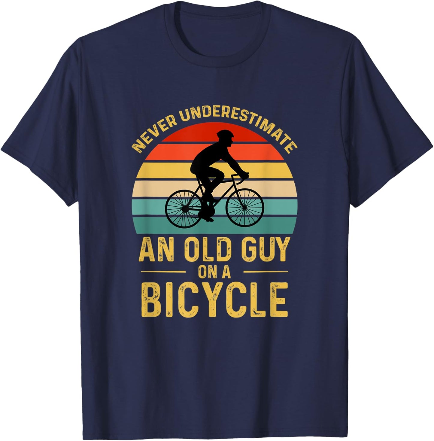 Vintage Never Underestimate An Old Guy On A Bicycle Cycling T-Shirt - T-Shirt | Navy