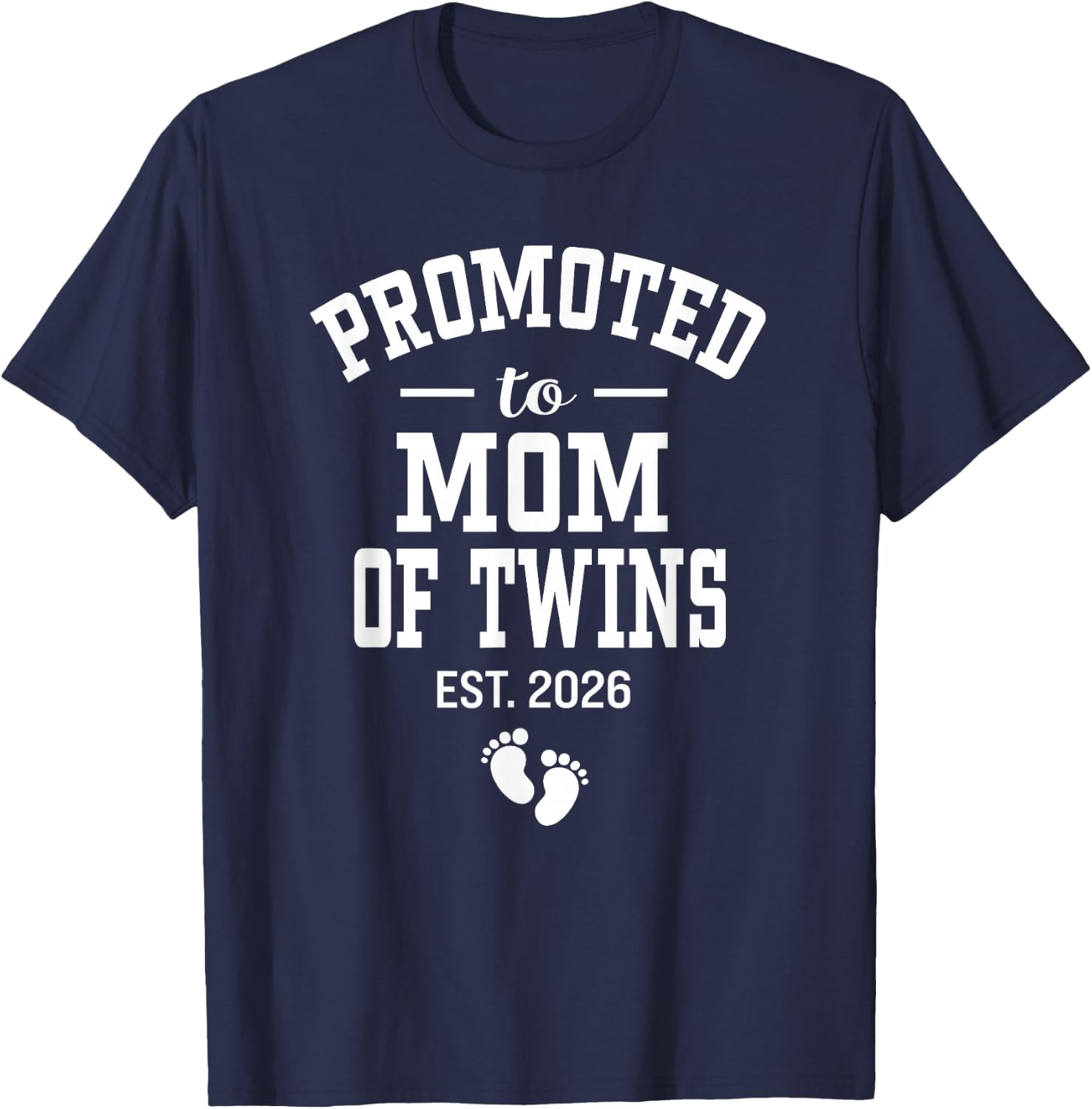 Promoted to Mom of Twins 2026 Expecting Mother T-Shirt - T-Shirt | Navy