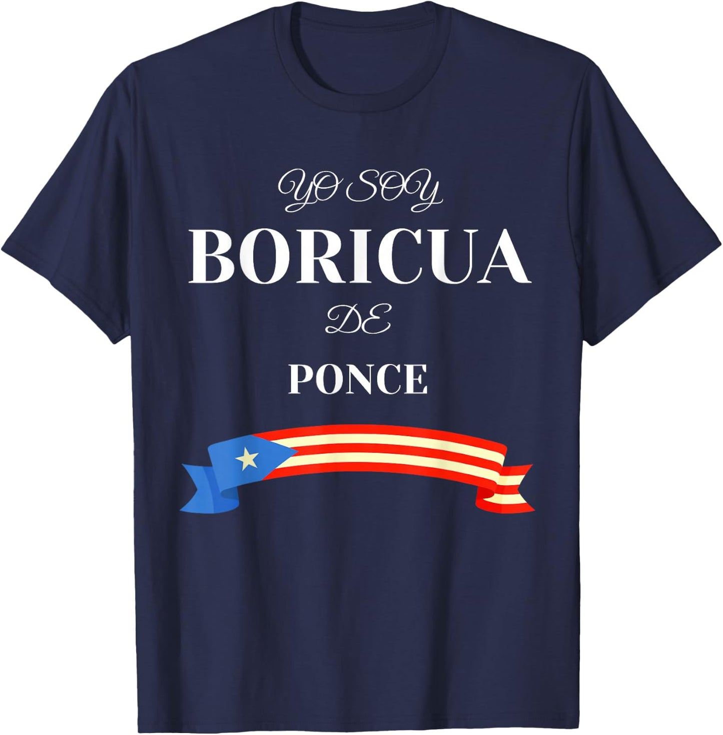 Hispanic Heritage Yo Soy Boricua De Ponce Puerto Rico T-Shirt - T-Shirt | Navy