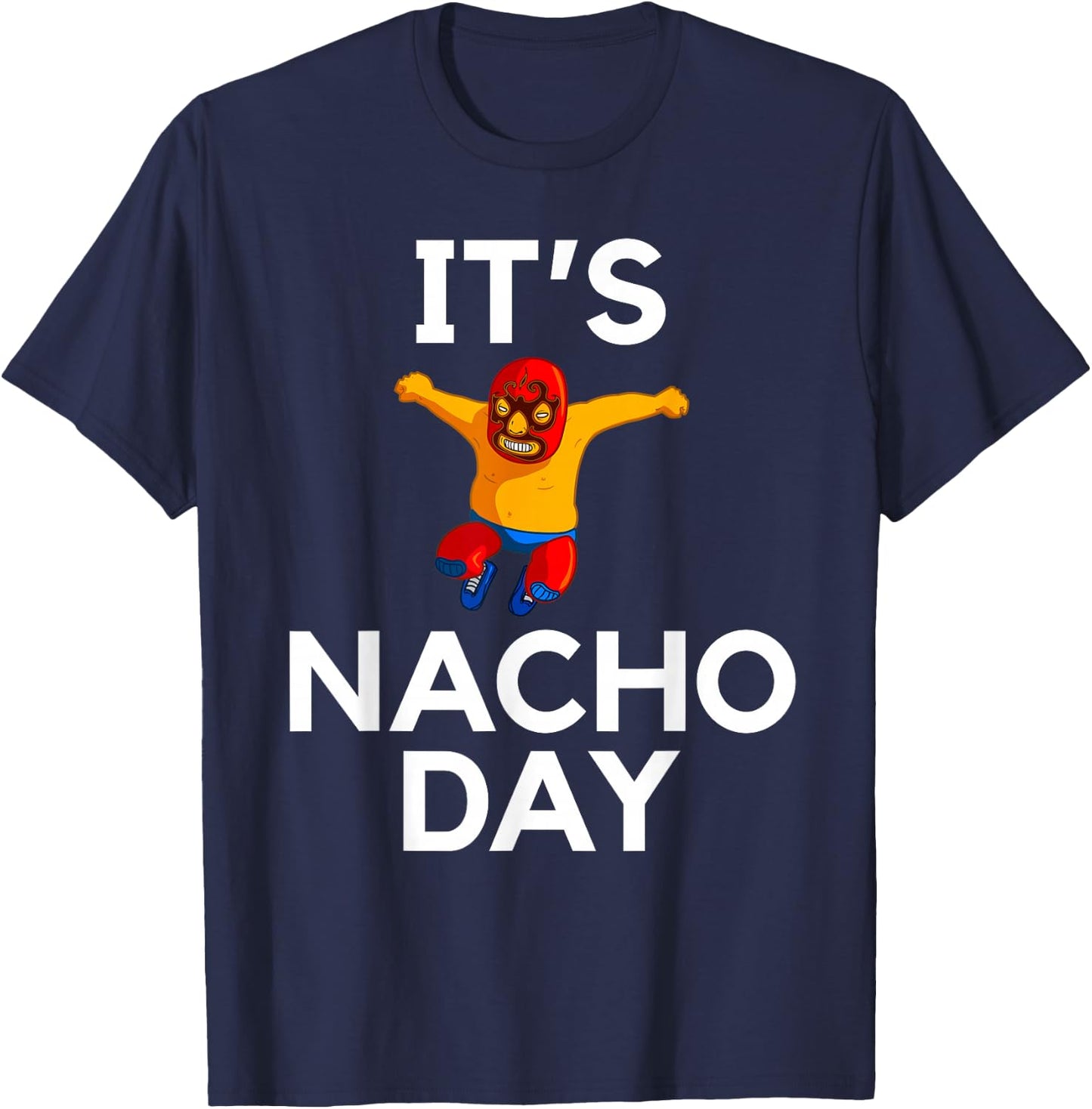 Lucha Libre Funny Nacho Shirt Gift T-Shirt - T-Shirt | Navy