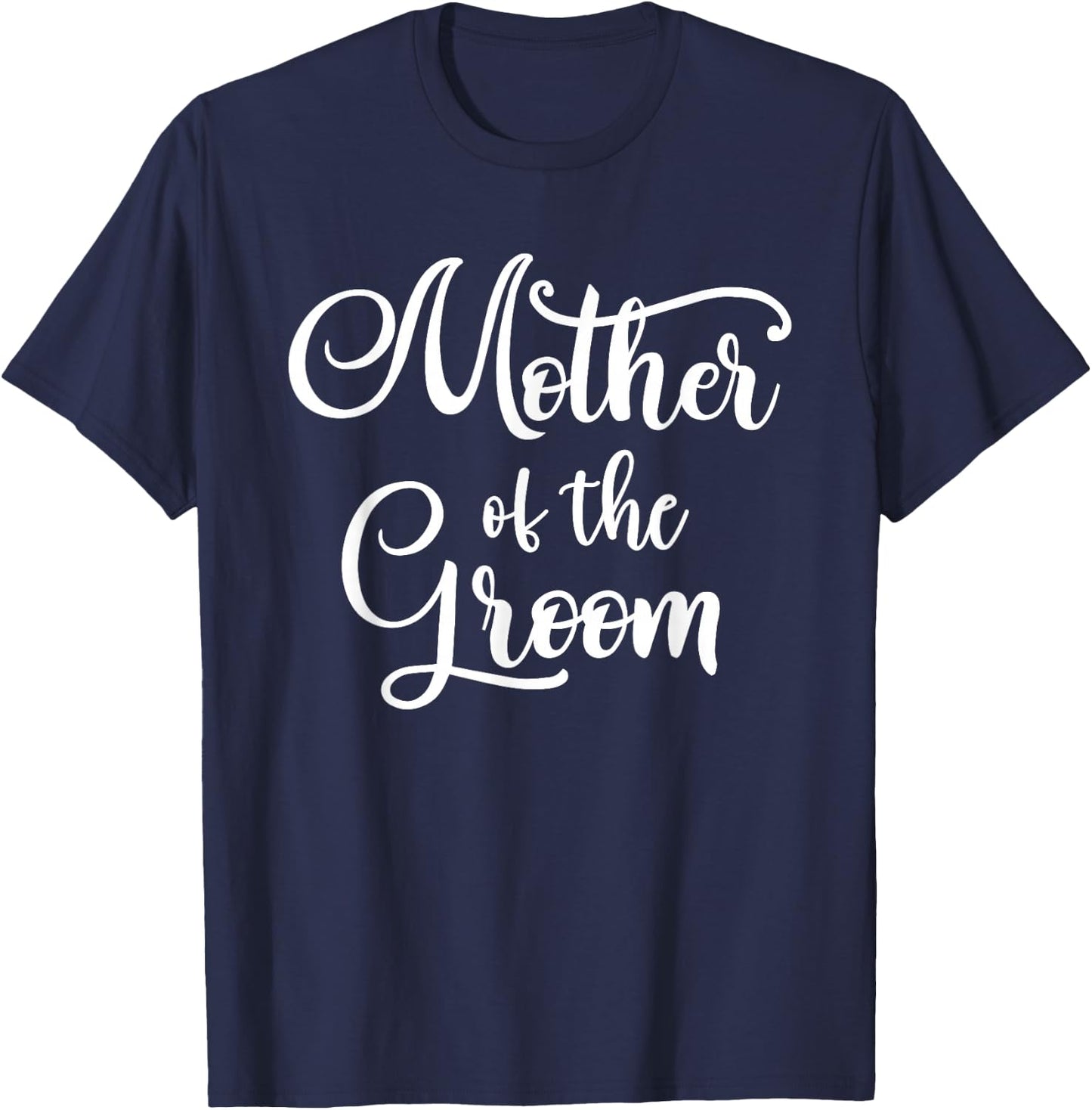 Wedding Shower for Mom from Groom Mother of the Groom Party T-Shirt - T-Shirt | Navy