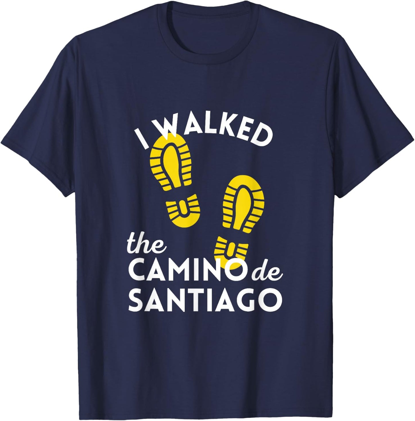 I Walked the Camino de Santiago Gift Hiking Boots Spain T-Shirt - T-Shirt | Navy