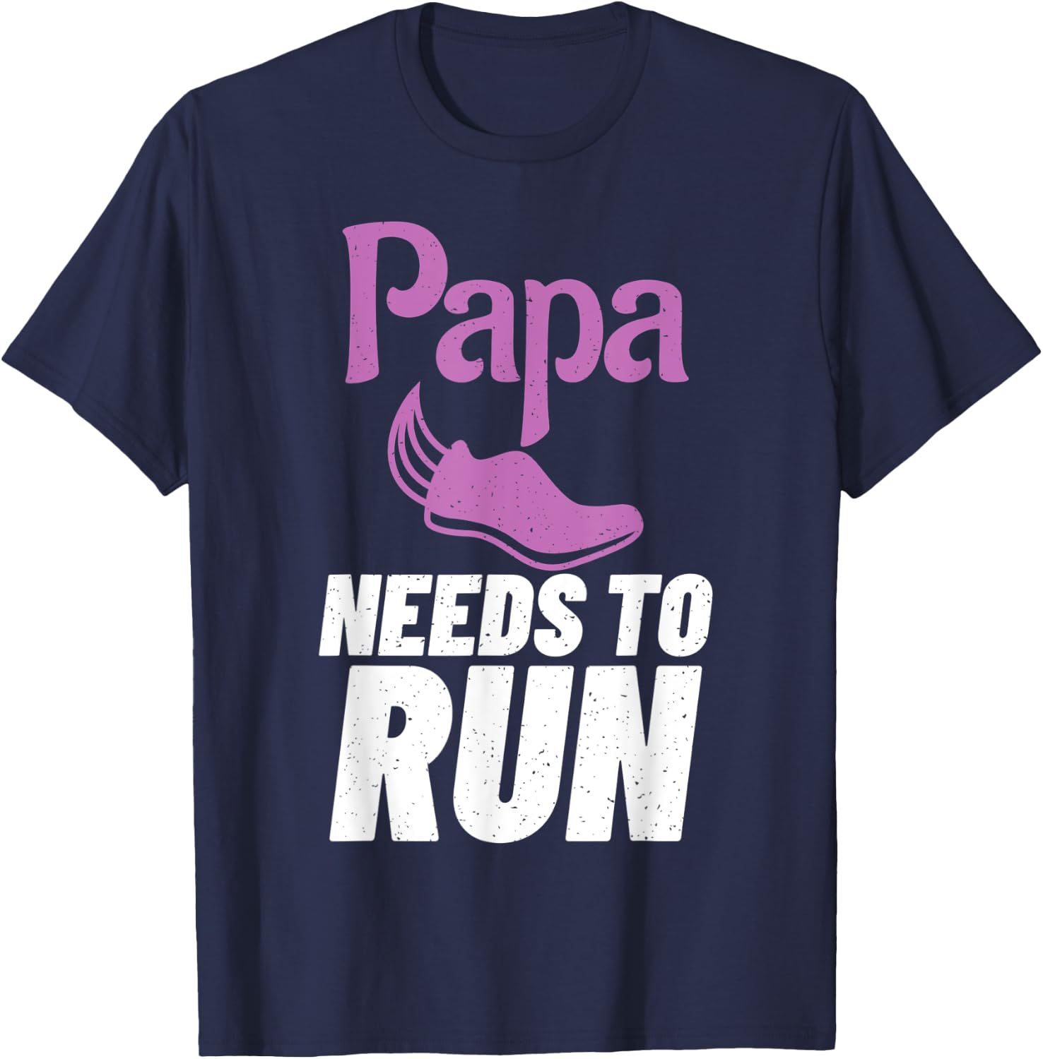 Papa needs to Run Marathon Runner Dad T-Shirt - T-Shirt | Navy