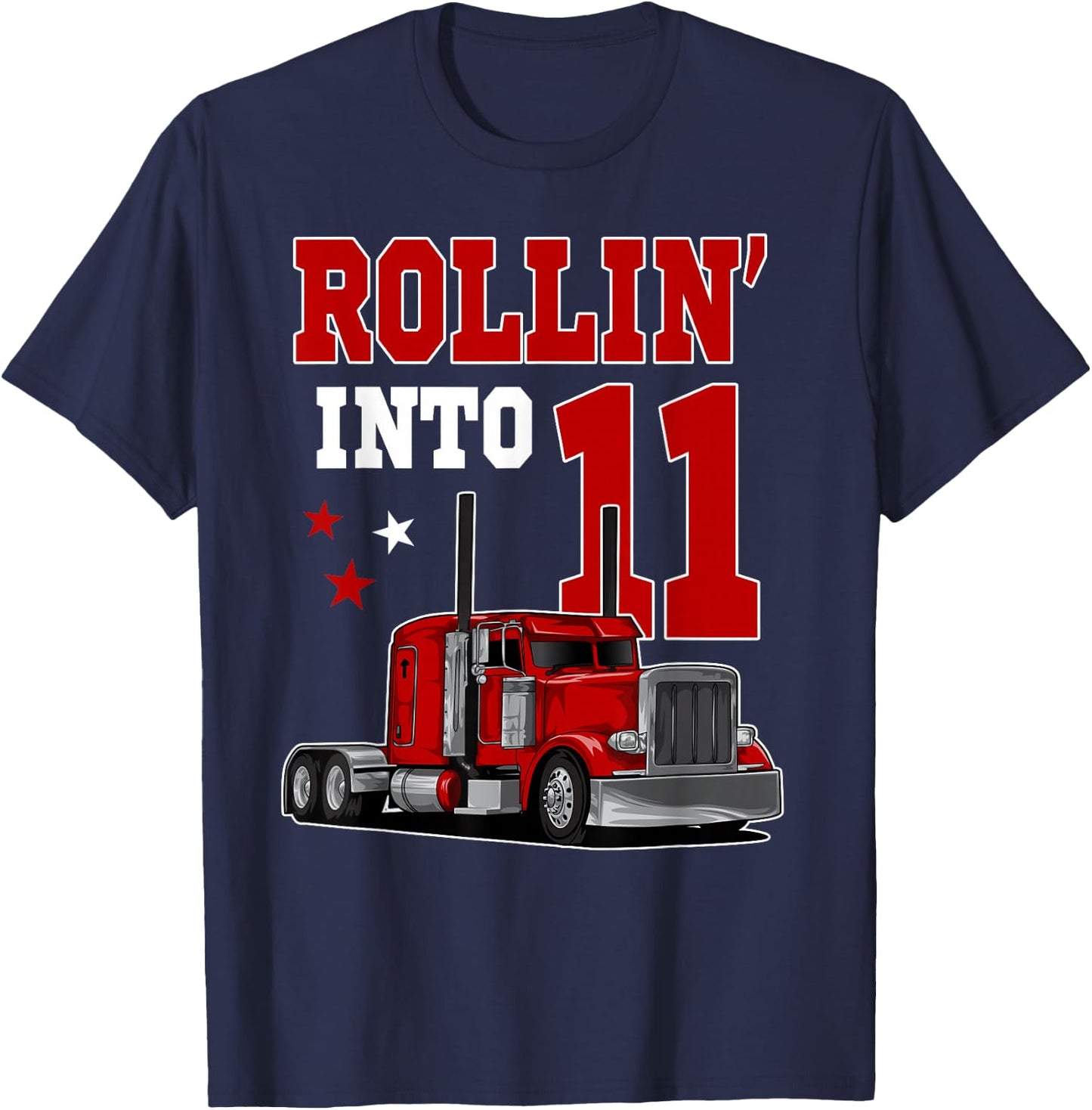 Rollin' Into 11th Bday Semi Trailer Truck Theme 11 Year Old T-Shirt - T-Shirt | Navy