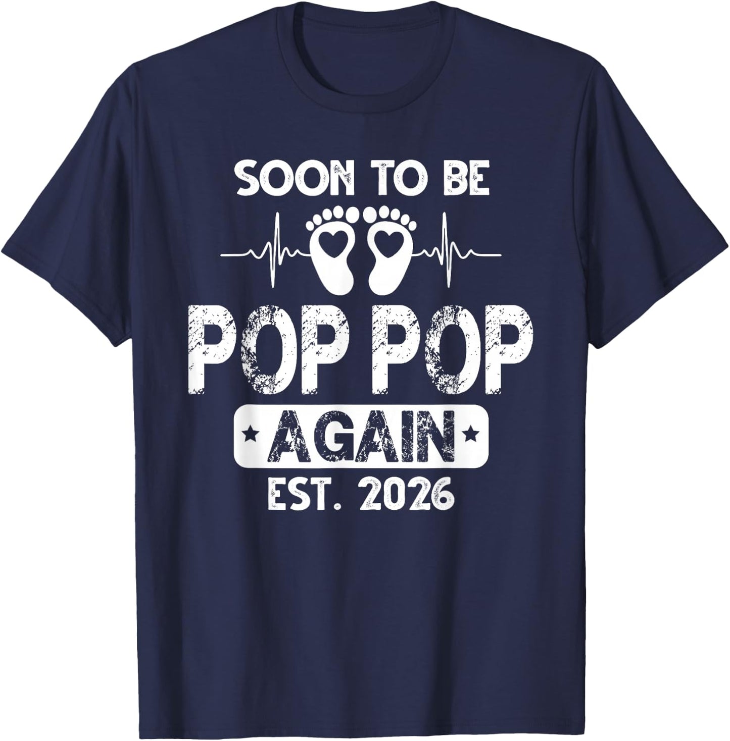 Soon to be Pop pop Again 2026 Baby Shower Pregnancy Family T-Shirt - T-Shirt | Navy