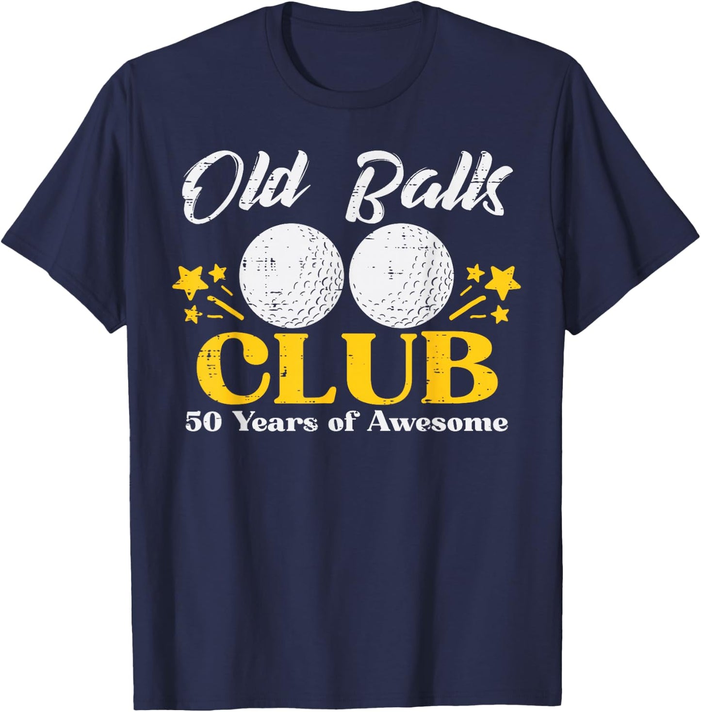 Old Balls Club Golf 50 Years Awesome 50th Birthday Golfer T-Shirt - T-Shirt | Navy