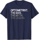 Optometrist Eye Doctor Man The Myth Legend Design T-Shirt - T-Shirt | Navy