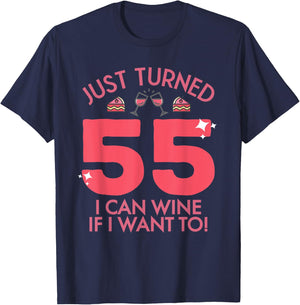Just Turned 55 Wine If I Want To 55th Birthday Gag Gift T-Shirt - T-Shirt | Navy