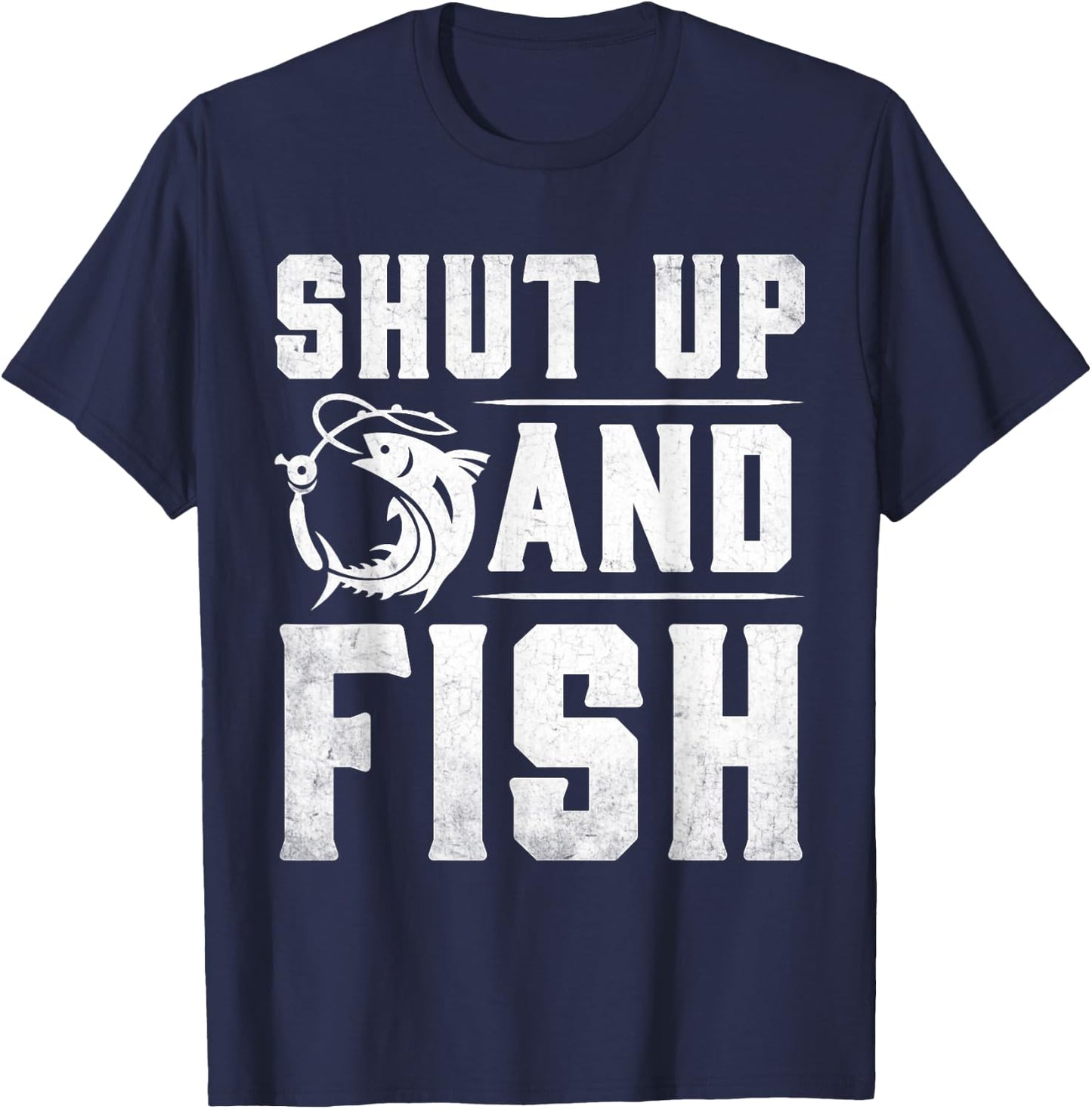 Shut Up And Fish Funny Bass Fishing Fisherman T-Shirt - T-Shirt | Navy
