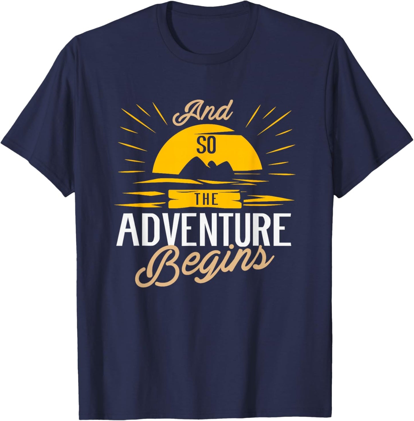 And so the Adventure begins - Camping & Road Trip Gift T-Shirt - T-Shirt | Navy