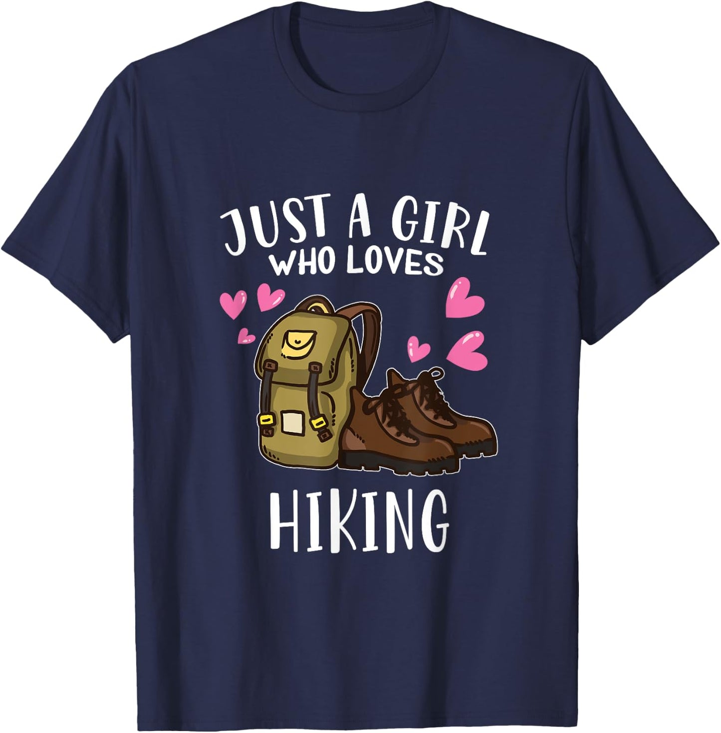 Funny Hike Hiking Lover Just A Girl Who Loves Hiking T-Shirt - T-Shirt | Navy