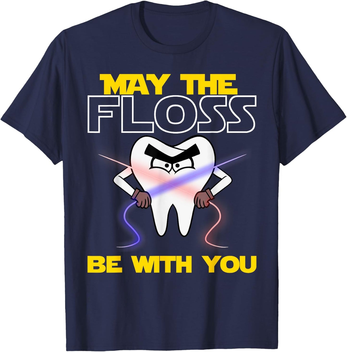 May The Floss Be With You | Funny Dentist Men Women Gift T-Shirt - T-Shirt | Navy