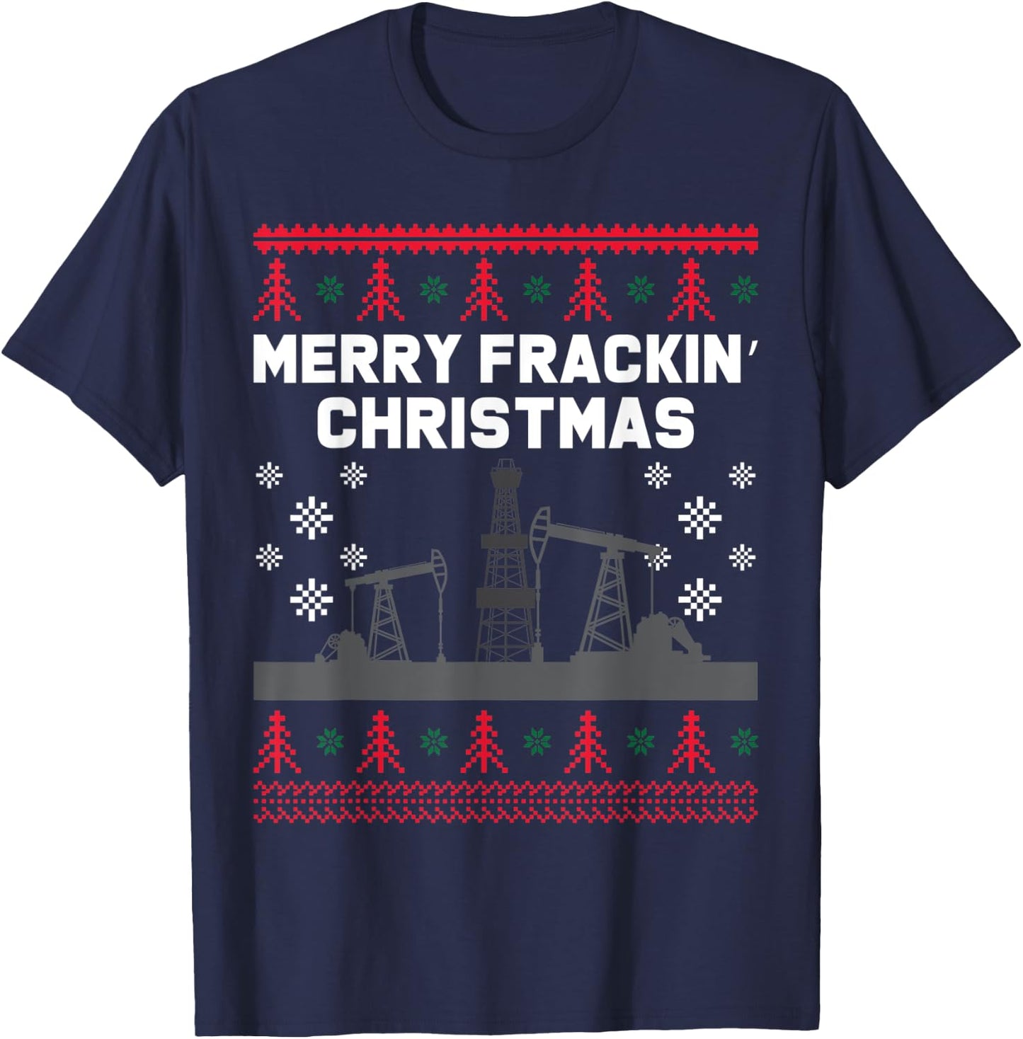 Oilfield Merry Fracking Christmas Ugly Xmas Sweater Costume T-Shirt - T-Shirt | Navy