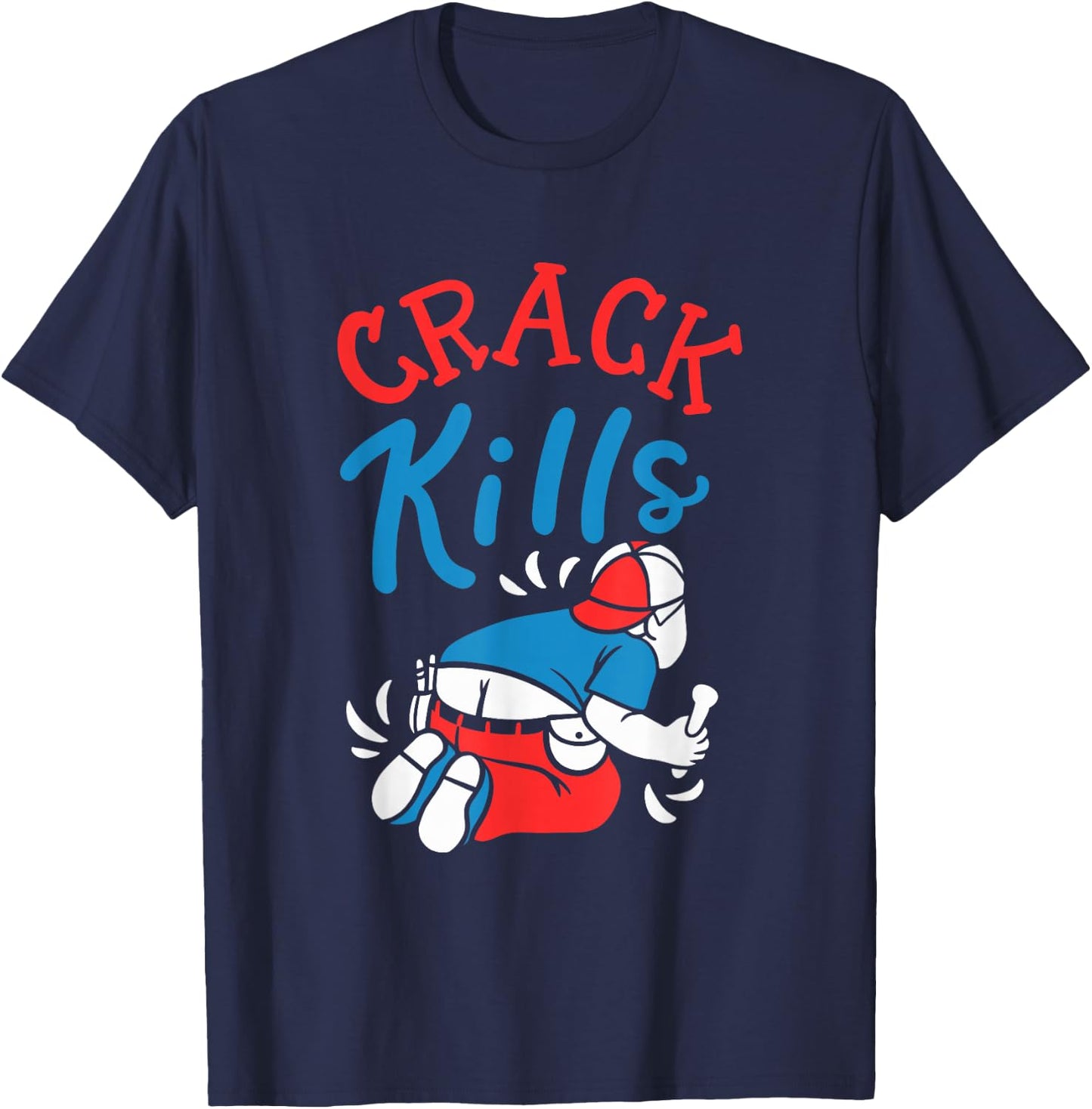Crack Kills, Funny Plumber T-Shirt - T-Shirt | Navy