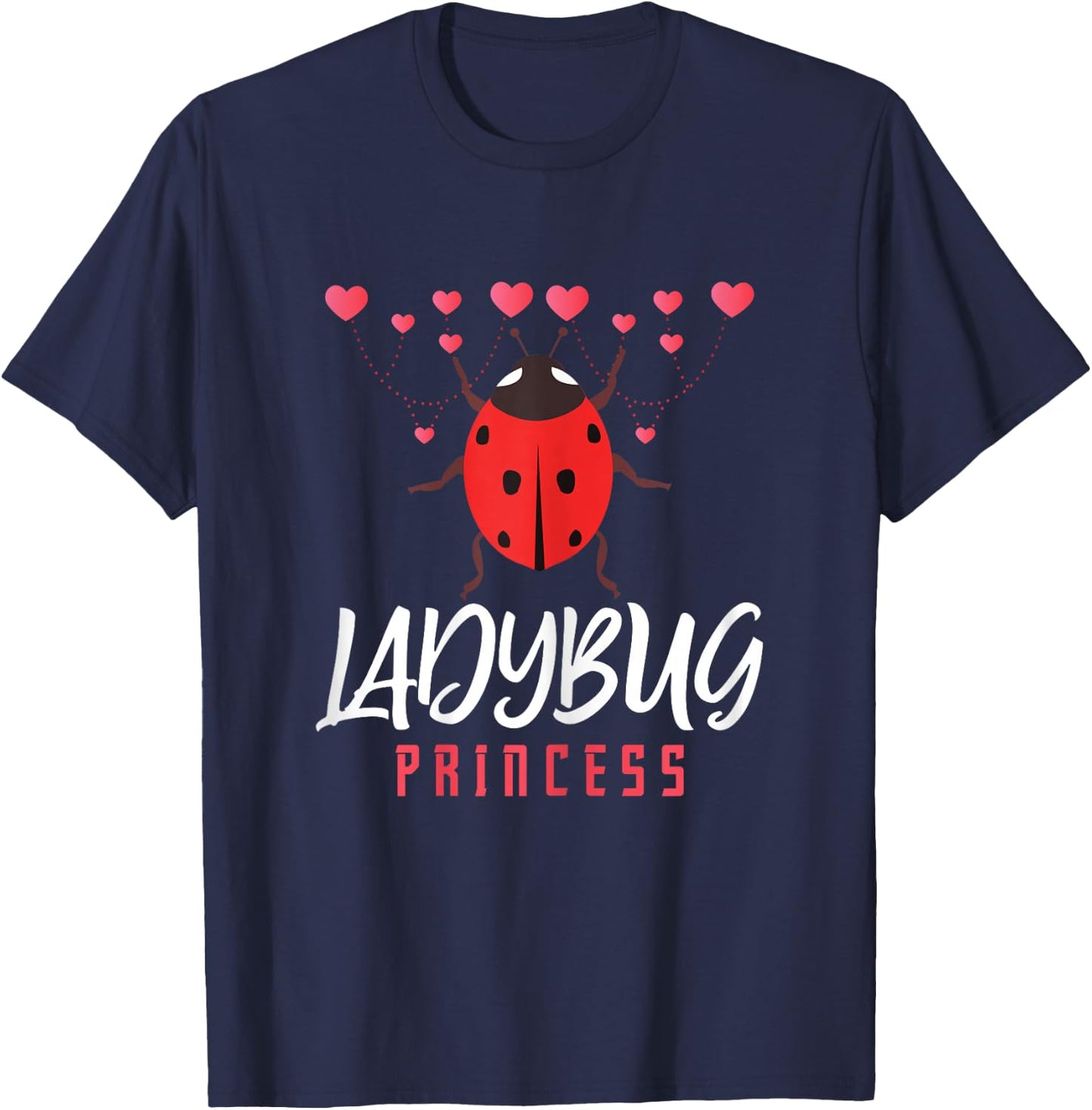 Ladybug Ladybug Princess Insect Lover Entomologist Cute Bug T-Shirt - T-Shirt | Navy