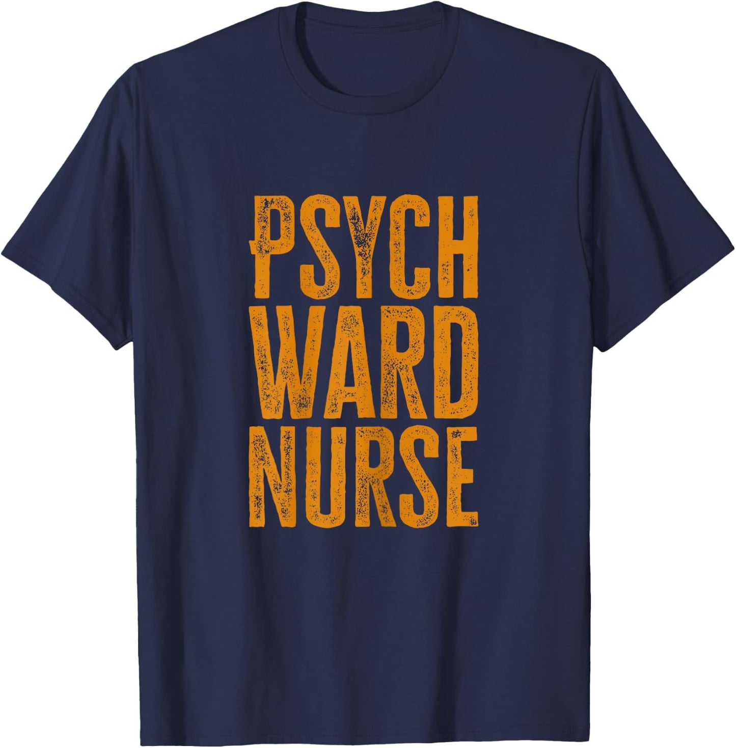 Psych Ward Nurse T-Shirt - T-Shirt | Navy