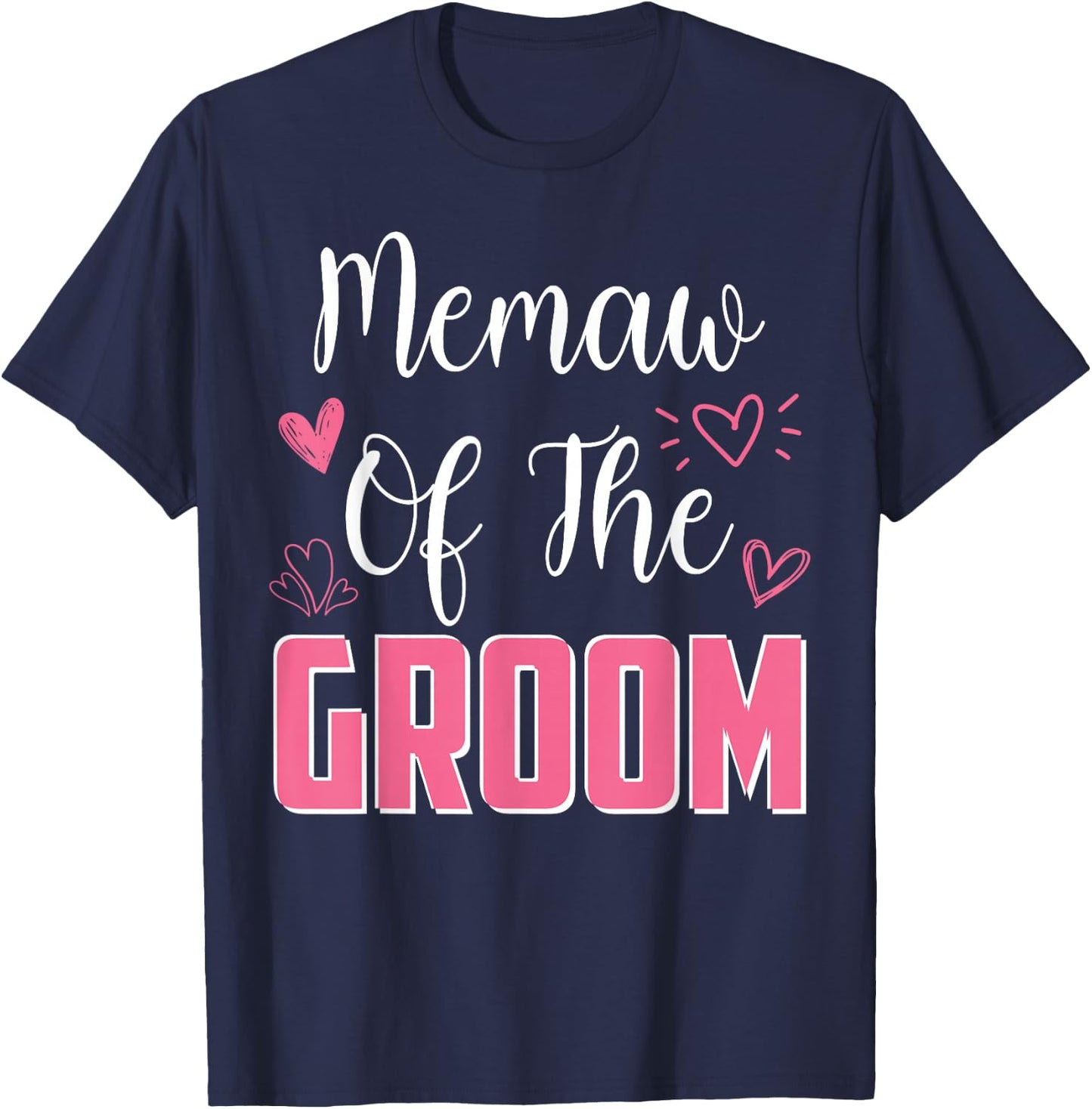 MEMAW of the Groom: Family, Wedding Party, Husband to Be T-Shirt - T-Shirt | Navy