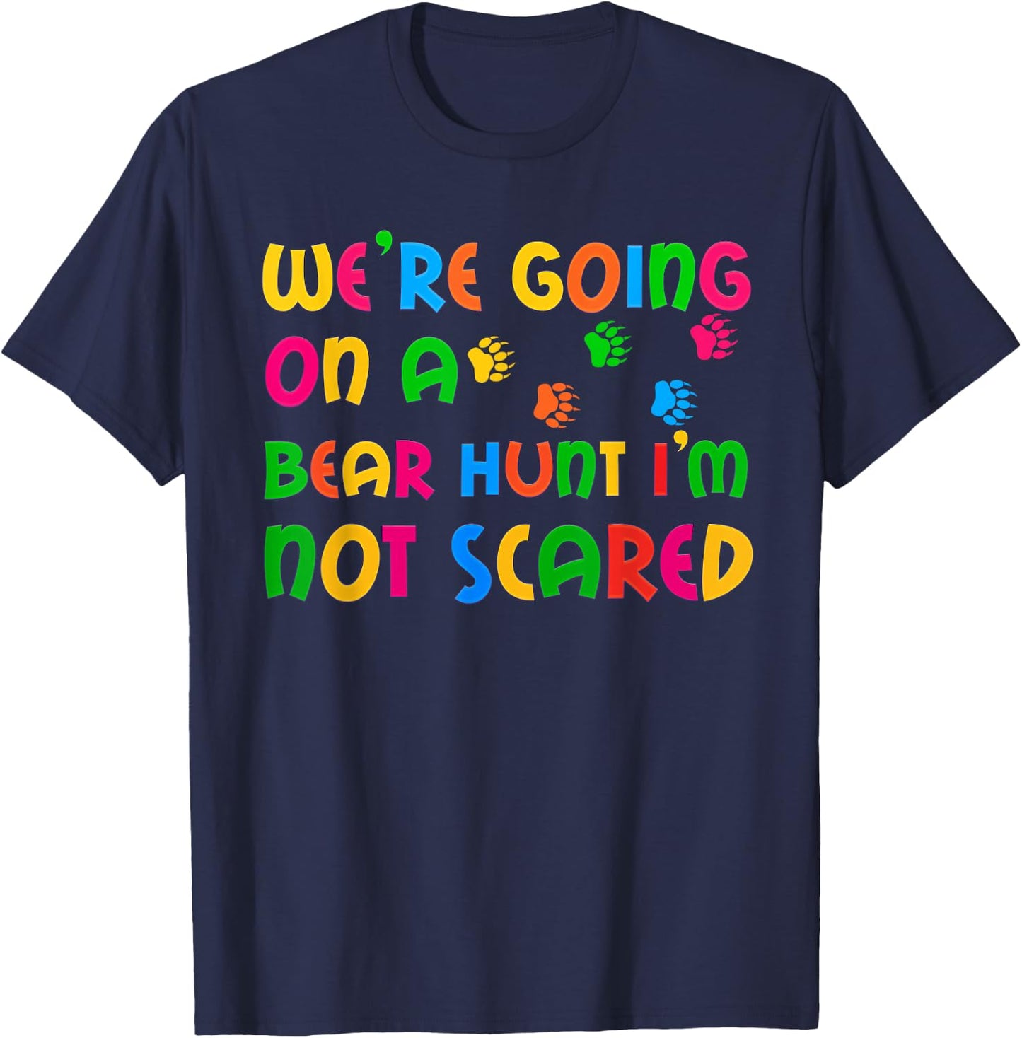 Go bear hunting I'm not afraid of kids T-Shirt - T-Shirt | Navy