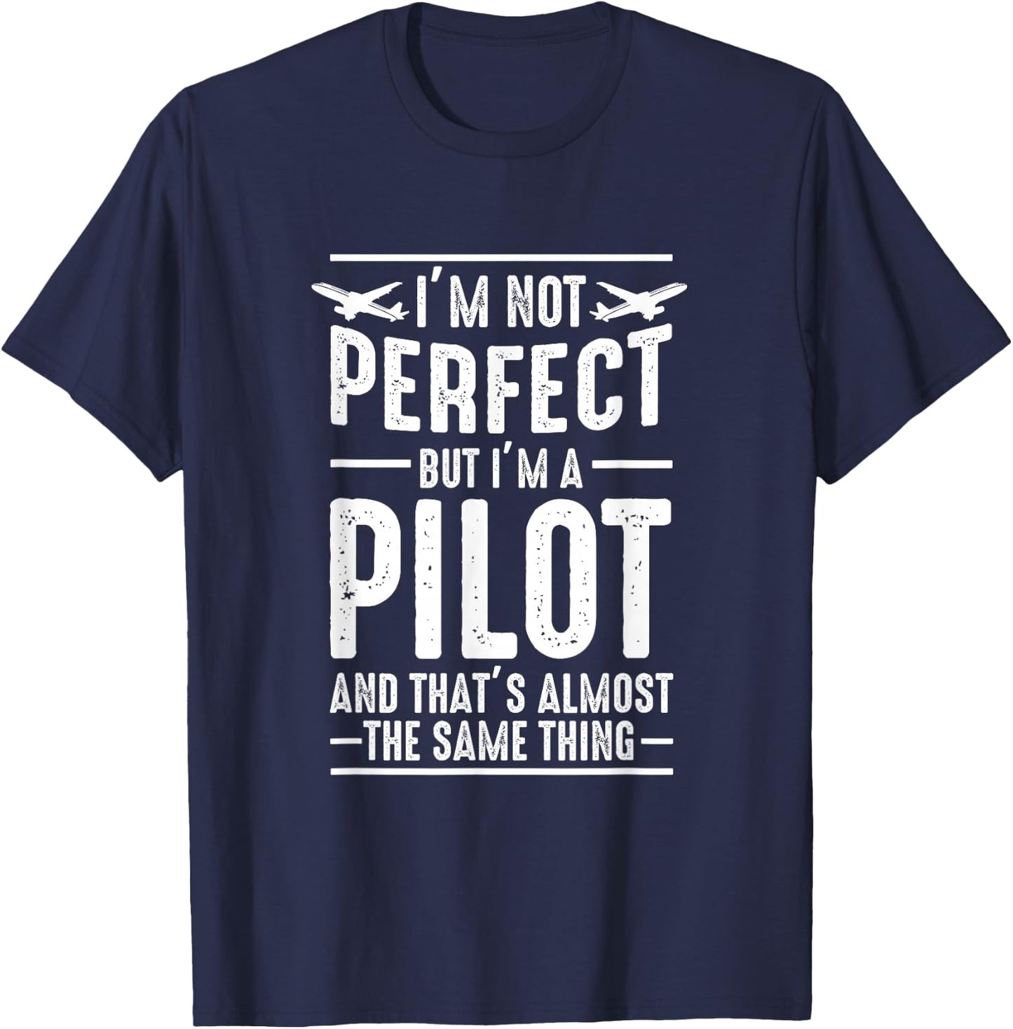 I'm not perfect, but I'm a pilot T-Shirt - T-Shirt | Navy