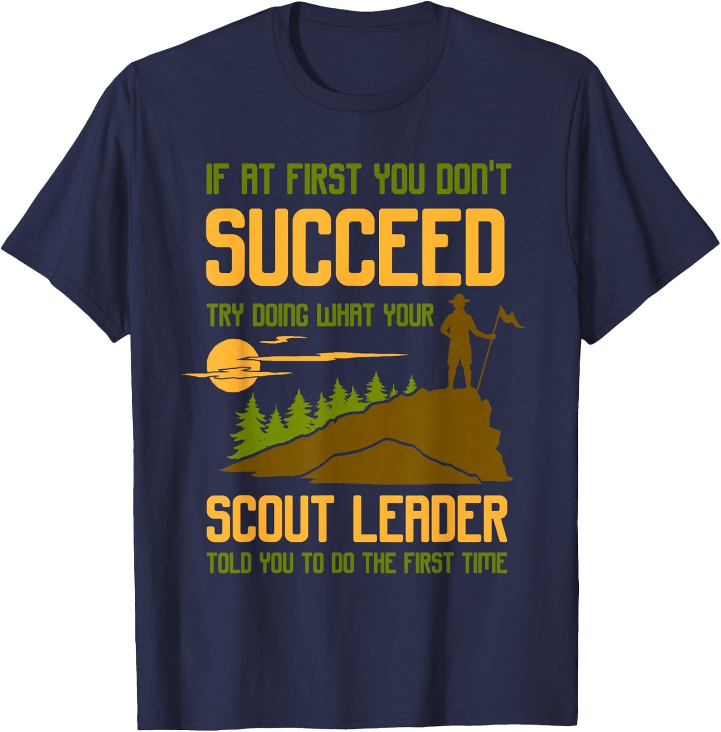 Try Doing What Your Scout Leader Told You - Funny Scouting T-Shirt - T-Shirt | Navy