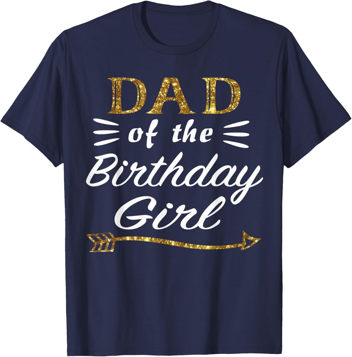 Gold Dad of the Birthday Girl Princess for Father Daddy Papa T-Shirt - T-Shirt | Navy