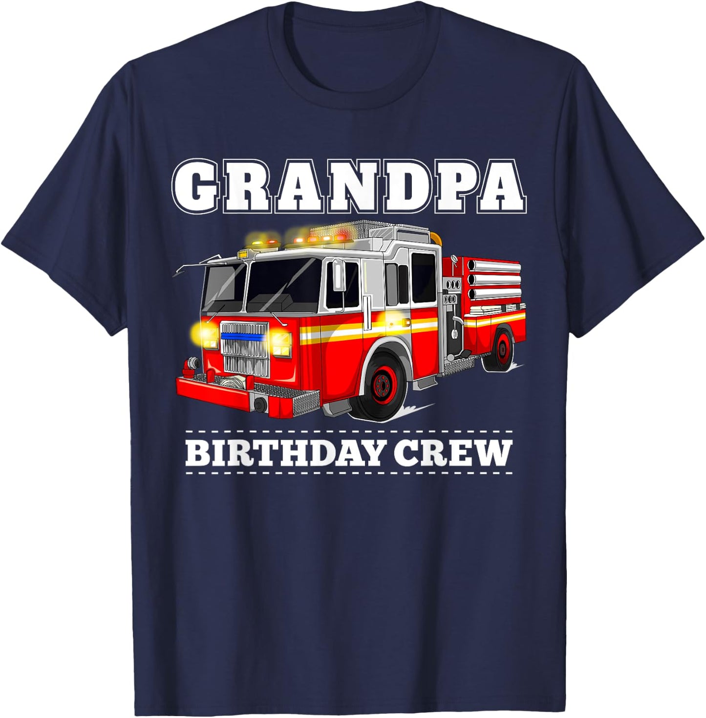 Grandpa Birthday Crew Fire Truck Firefighter Fireman Party T-Shirt - T-Shirt | Navy