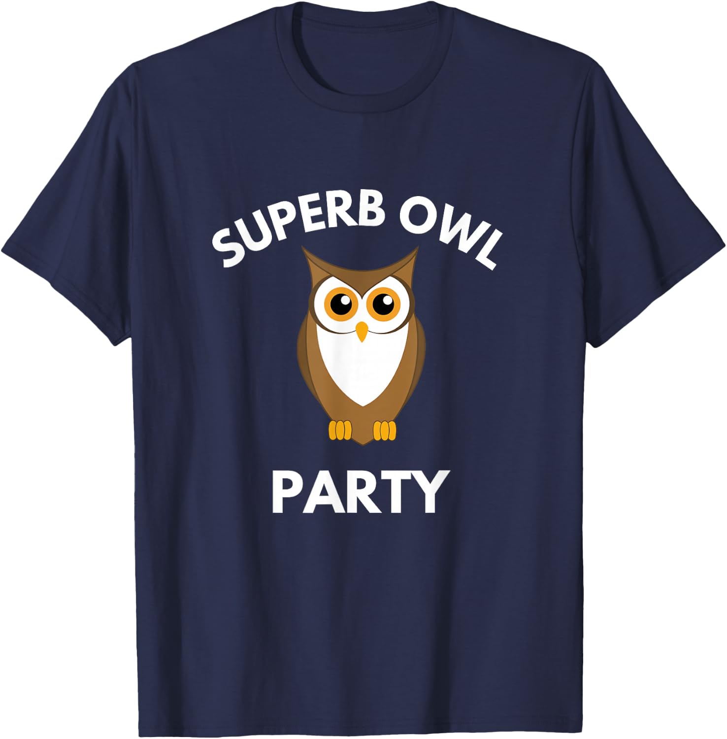 Superb Owl Party Funny Owl Lovers Pun Lovers T-Shirt - T-Shirt | Navy