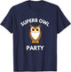 Superb Owl Party Funny Owl Lovers Pun Lovers T-Shirt - T-Shirt | Navy