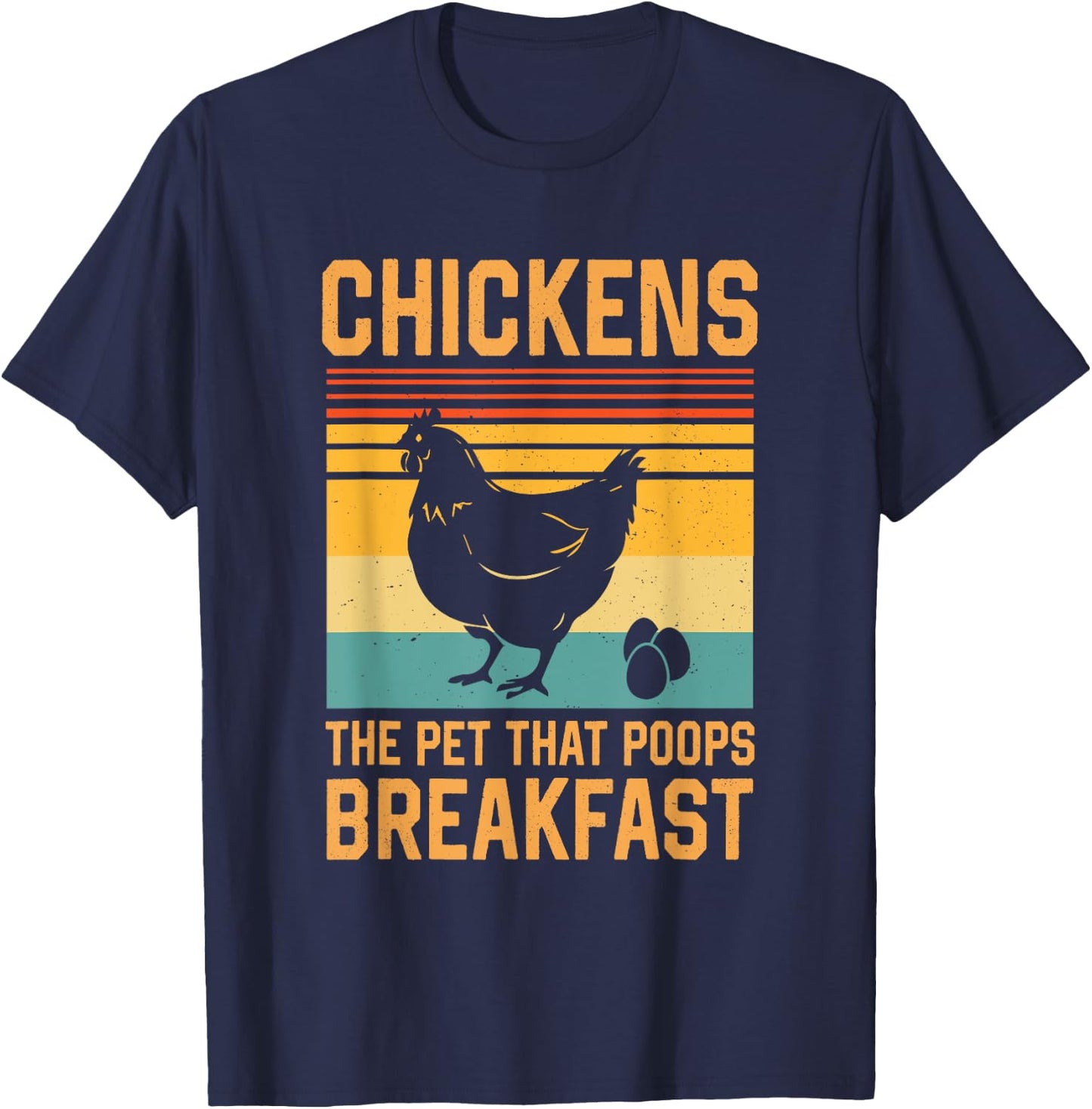 Chickens The Pets That Poop Breakfast T-Shirt - T-Shirt | Navy