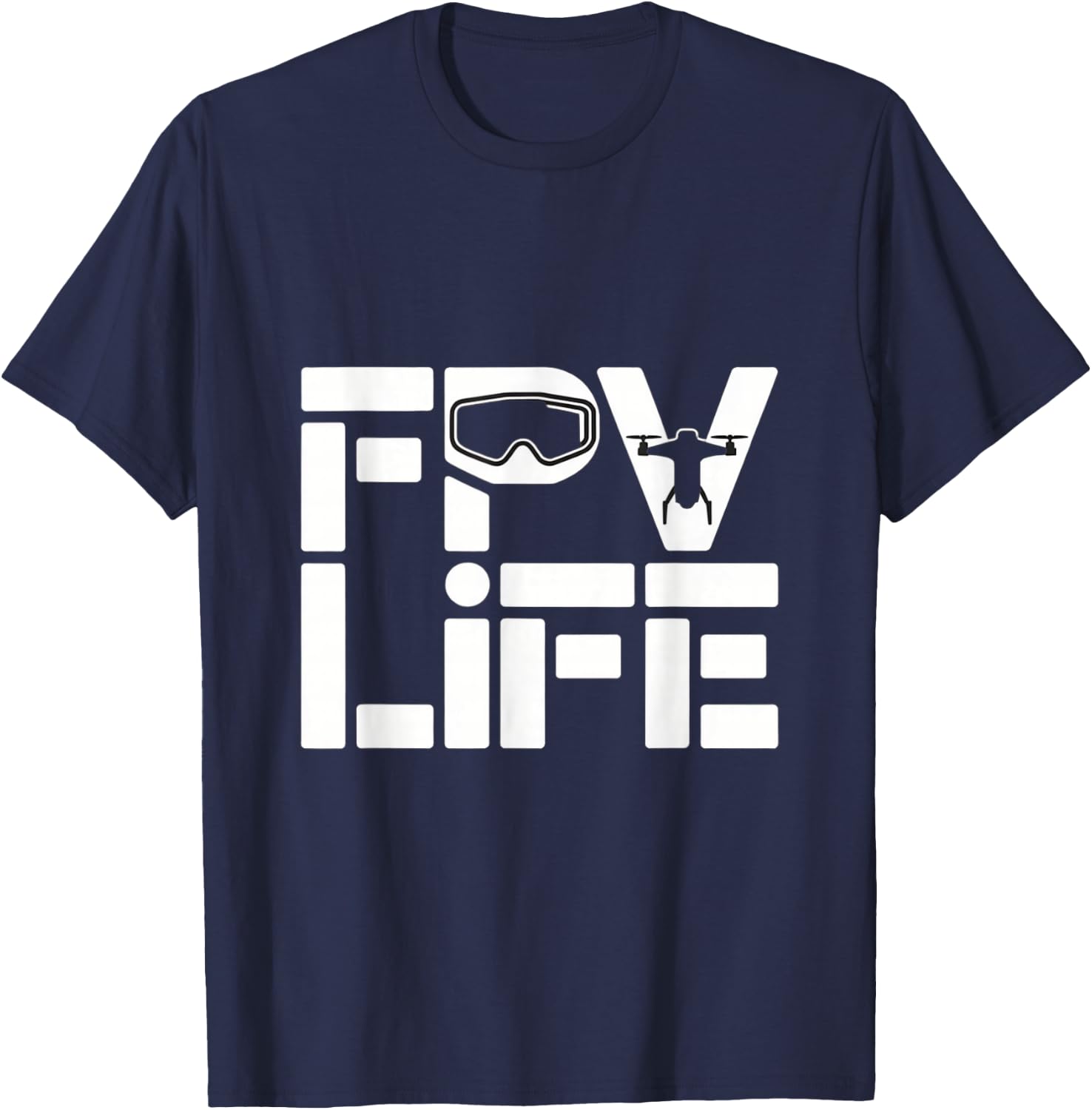 FPV Life Drone Racing Pilot Freestyle Quad Art T-Shirt - T-Shirt | Navy