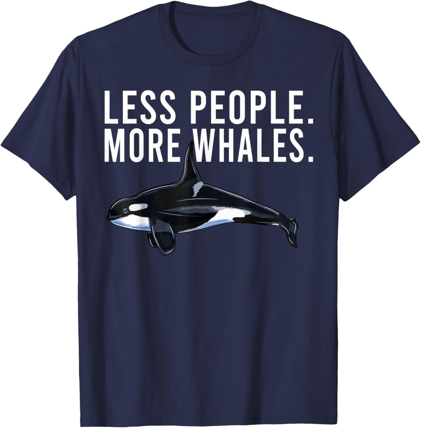 Less People More Whales Orca Killer Whale Funny Introvert T-Shirt - T-Shirt | Navy