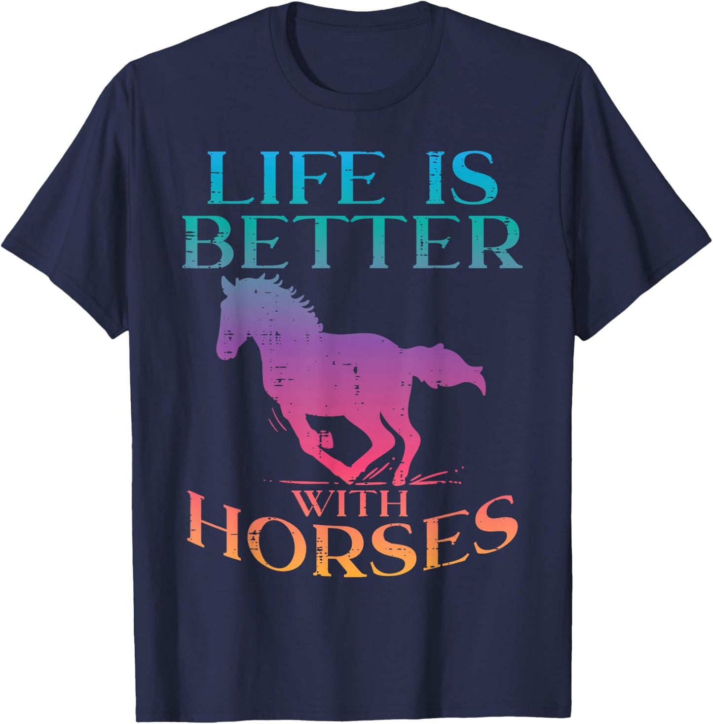 Life Is Better With Horses Rider Equestrian Men Women T-Shirt - T-Shirt | Navy