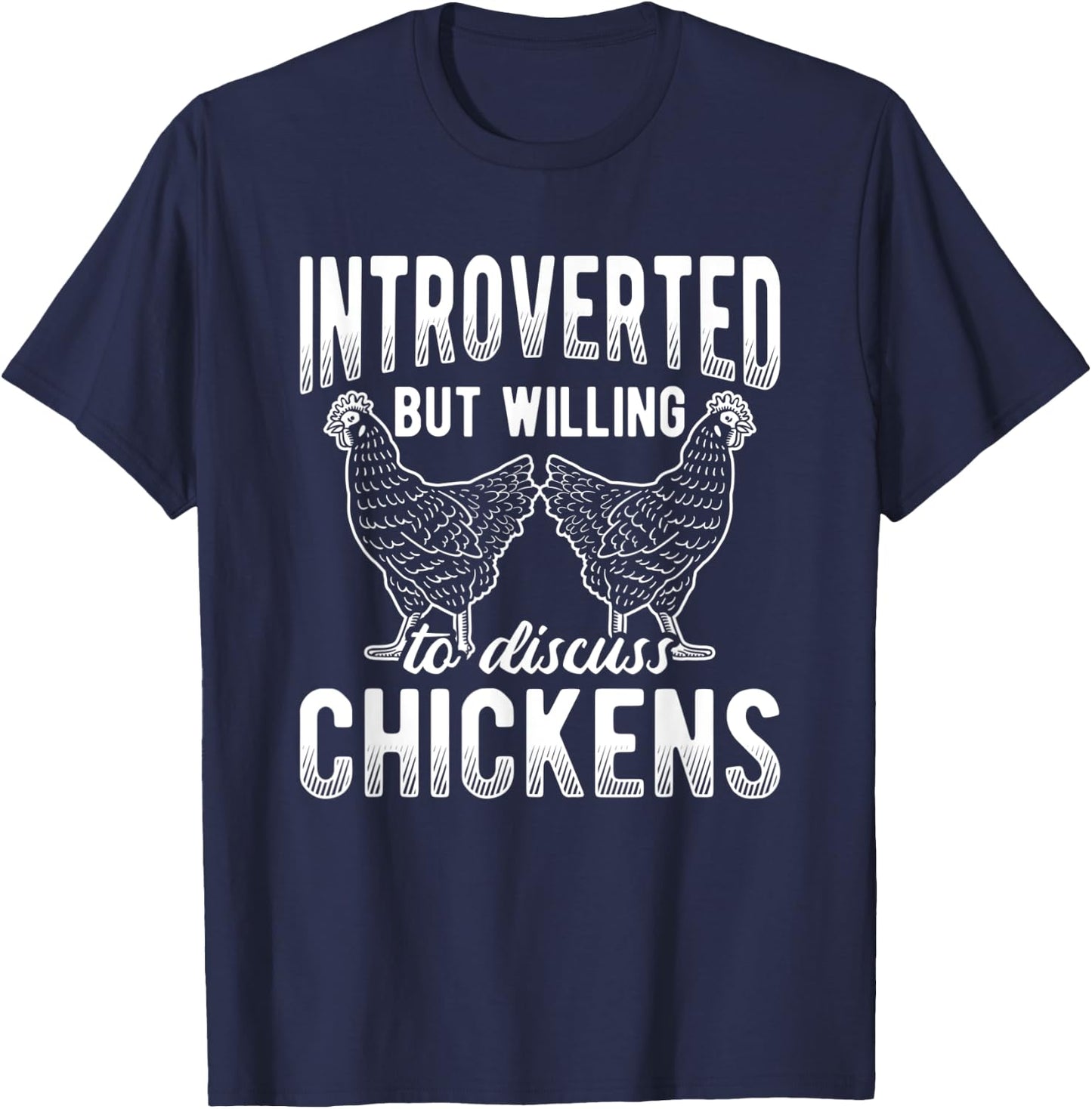 Introverted But Willing To Discuss Chicken T-Shirt - T-Shirt | Navy