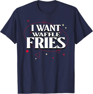 I Want Waffle Fries Meme T-Shirt - T-Shirt | Navy